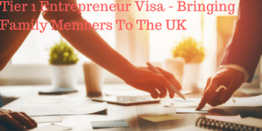 Tier 1 Entrepreneur Visa – Bringing Family Members To The UK